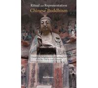 Ritual and Representation in Chinese Buddhism : Visualizing Enlightenment at Baodingshan from the 12th to 21st Centuries