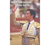 Ritual and Sacrifice in the Corrida: The Saga of Cesar Rincon