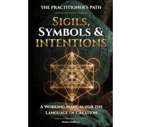 Ritual & Ceremony by Design: A Working Manual for the Anatomy of Transformation (The Practitioner's Path)