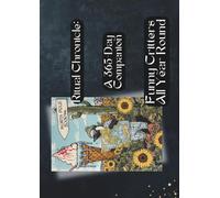 Ritual Chronicle: A 365-Day Companion: Funny Critters All Year Round