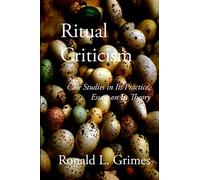 Ritual Criticism: Case Studies in Its Practice, Essays on Its Theory
