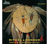 Ritual & Honour: Warriors of the North American Plains