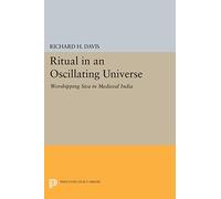 Ritual in an Oscillating Universe: Worshipping Siva in Medieval India: 1225 (Princeton Legacy Library)