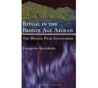 Ritual in the Bronze Age Aegean: The Minoan Peak Sanctuaries