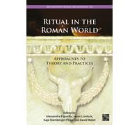 Ritual in the Roman World : Approaches to Theory and Practices