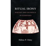 Ritual Irony: Poetry and Sacrifice in Euripides