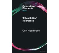 ‘Ritual Litter' Redressed (Elements in Magic)