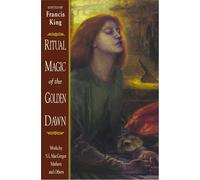 Ritual Magic of the Golden Dawn: Works: Works by S.L. Macgregor Mather and Others.