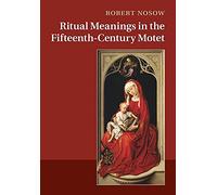 Ritual Meanings in the Fifteenth-Century Motet