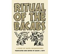 Ritual of the Bacabs: A Book of Maya Incantations: 77 (The Civilization of the American Indian Series)