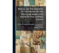 Ritual of the Society of Veterans of the Regular Army and Navy of the United States