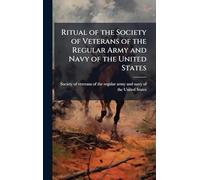 Ritual of the Society of Veterans of the Regular Army and Navy of the United States