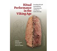 Ritual Performance in the Viking Age : Proceedings of the 39th Interdisciplinary Viking Symposium, 20 Th May 2022, Aarhus University