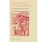 Ritual, Personhood and the New Animism: Essays in Honour of Graham Harvey