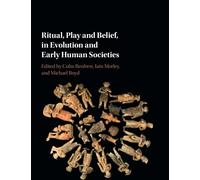 Ritual, Play and Belief, in Evolution and Early Human Societies