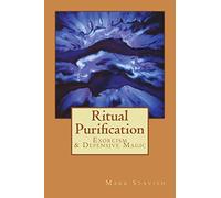 Ritual Purification, Exorcism & Defensive Magic: Volume 11 (IHS Study Guide Series)
