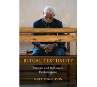 Ritual Textuality: Pattern And Motion In Performance (Oxford Ritual Studies)