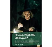 Rituale, Magie und Spiritualität: Der Mensch hat von jeher nach dem Übersinnlichen verlangt, als wäre dies ein Grundbedürfnis, tief verwurzelt in seiner Existenz.