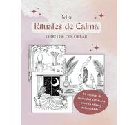 Rituales de Calma: Libro de colorear para adultos: calma, relax y autocuidado