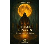 RITUALES LUNARES - El ciclo mágico de 28 dias
