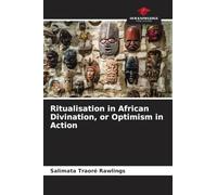 Ritualisation in African Divination, or Optimism in Action