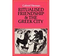 Ritualised Friendship and the Greek City
