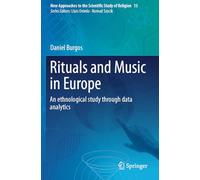 Rituals and Music in Europe: An ethnological study through data analytics (New Approaches to the Scientific Study of Religion, 13)