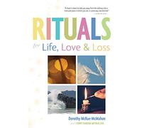 Rituals for Life, Love, and Loss