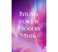 Rituals for the Modern Mystic