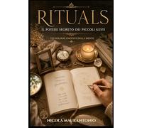 Rituals: Il Potere Segreto dei Piccoli Gesti - Tecnologie Emotive della Mente