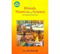 Rituals, Mantras and Science: An Integral Perspective