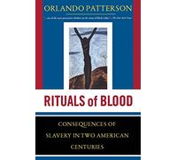 Rituals of Blood: The Consequences Of Slavery In Two American Centuries (Frontiers of Science)