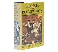 Rituals of Retribution: Capital Punishment in Germany 1600-1987