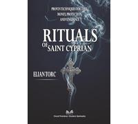 Rituals of Saint Cyprian: Proven Techniques for Love, Money, Protection, and Vengeance