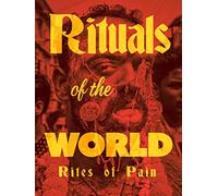Rituals of the World: Rites of Pain