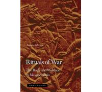 Rituals of War : The Body and Violence in Mesopotamia
