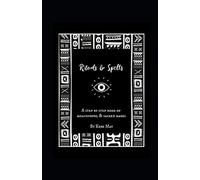 Rituals & Spells: A Step by Step Book of Meaningful & Sacred Magic