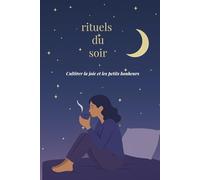Rituels du Soir: 30 jours pour un sommeil profond et réparateur