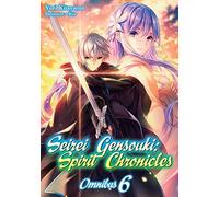 Riv - Seirei Gensouki: Spirit Chronicles: Omnibus 6 (Light Novel): Volume 6 (SEIREI GENSOUKI SPIRIT CHRONICLES OMNIBUS NOVEL SC)