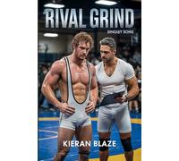 Rival Grind: The Senior's Seduction (Singlet Sons: Collegiate Wrestling’s Forbidden Pins)