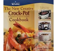 Rival The New Creative Crock-Pot Stoneware Slow Cooker Cookbook