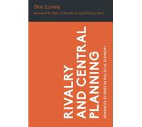 Rivalry and Central Planning: The Socialist Calculation Debate Reconsidered (Advanced Studies in Political Economy)