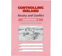 Rivalry and Conflict Workbook 2: Controlling Ireland