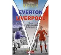 Rivals: Everton vs Liverpool - Classic Merseyside Derby Games