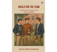 Rivals For The TeamA Story Of School Life And Football (Edition1)