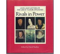 Rivals in Power: Lives and Letters of the Great Tudor Dynasties