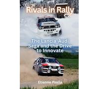 Rivals in Rally: The Lancia-Audi Saga and the Drive to Innovate