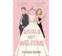 Rivals Not Welcome (Knot Your Average Wedding Romcom Series)