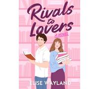 Rivals to Lovers: A Novel