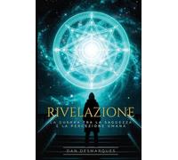 Rivelazione: La Guerra Tra La Saggezza e La Percezione Umana